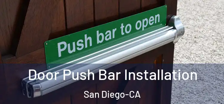  Door Push Bar Installation San Diego-CA